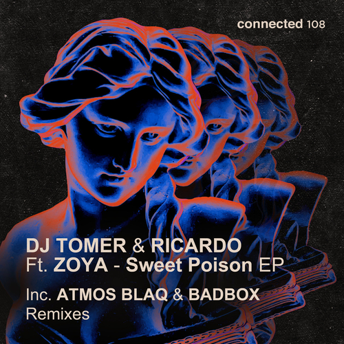 DJ Tomer, Ricardo, Zoya - Sweet Poison EP [CONNECTED108]